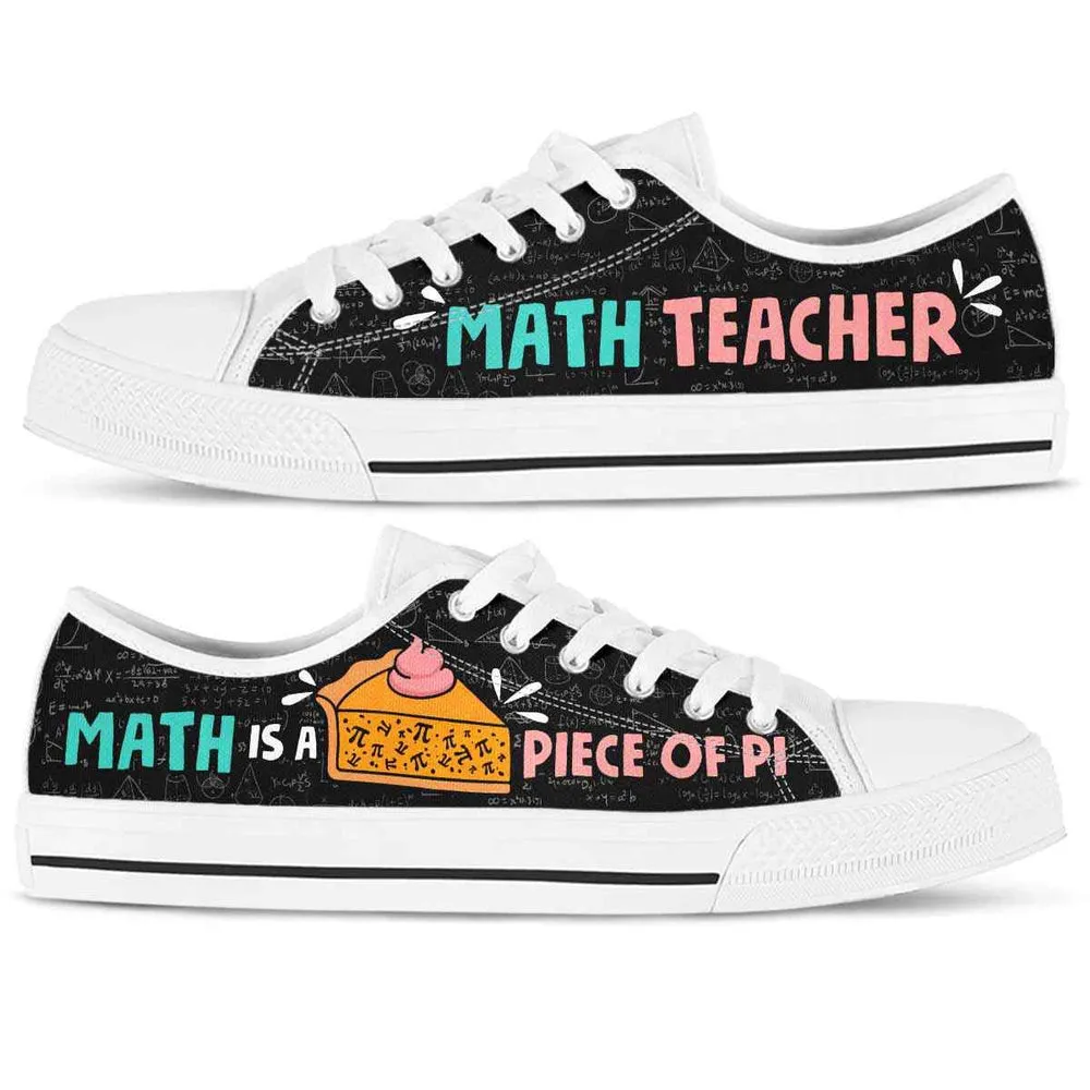 Math Teacher Math Is A Piece Of Pi Low Top Shoes, Teacher Shoes, Low Top Sneakers